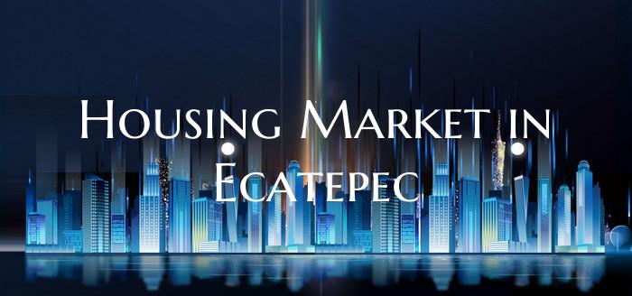 Housing Market in Ecatepec