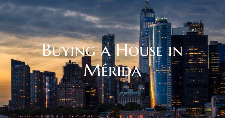 Buying a House in Mérida