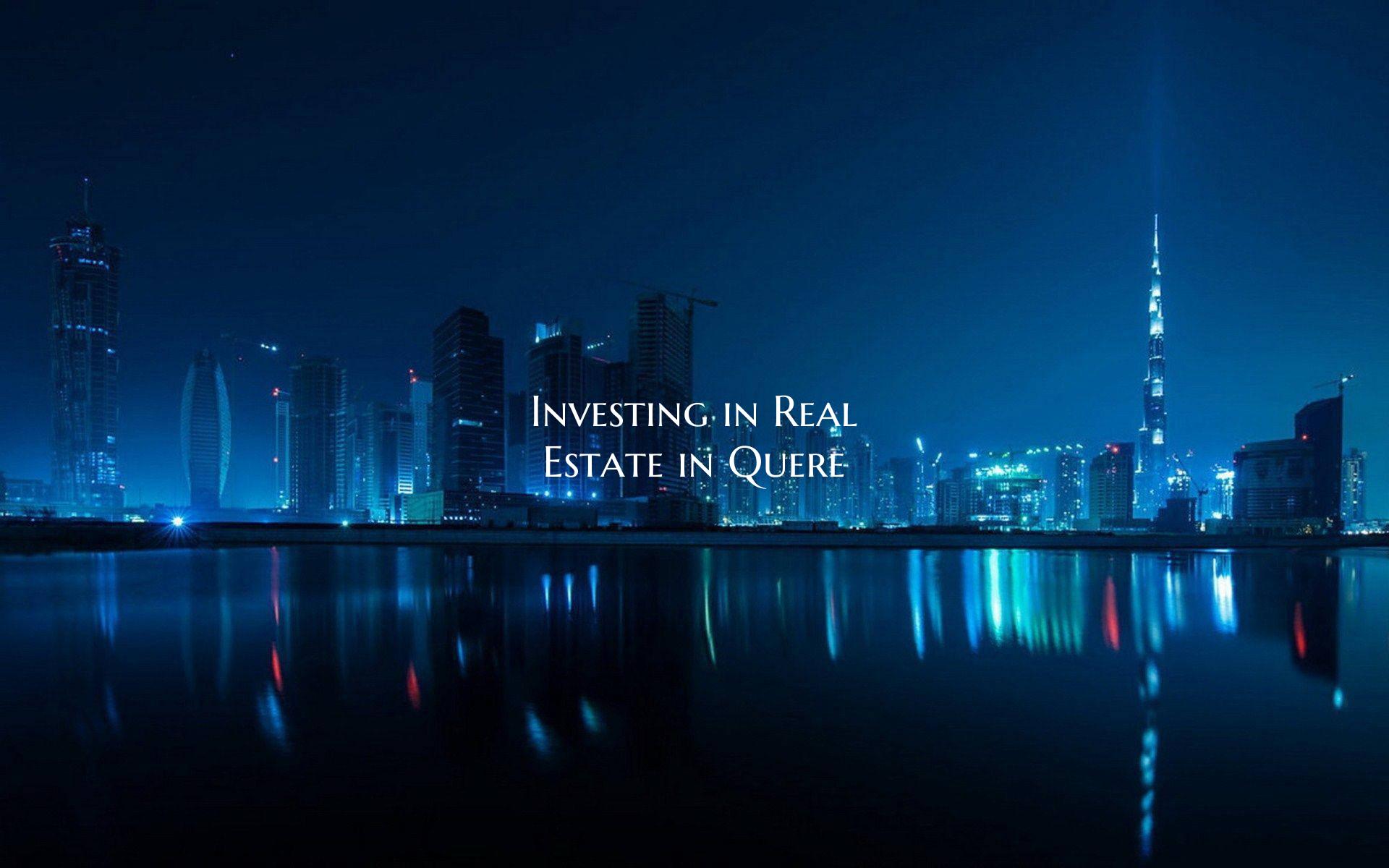 Investing in Real Estate in Quere