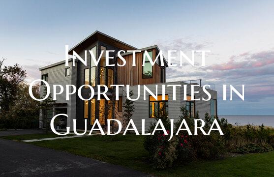 Investment Opportunities in Guadalajara