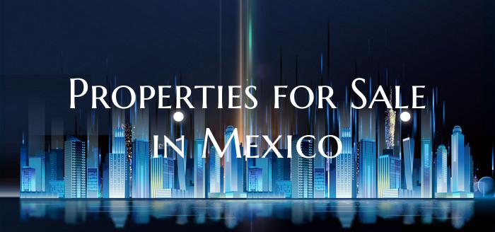 Properties for Sale in Mexico