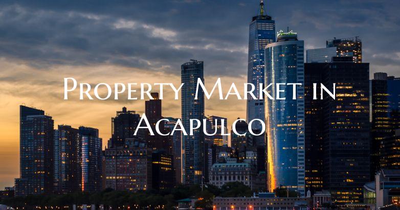Property Market in Acapulco
