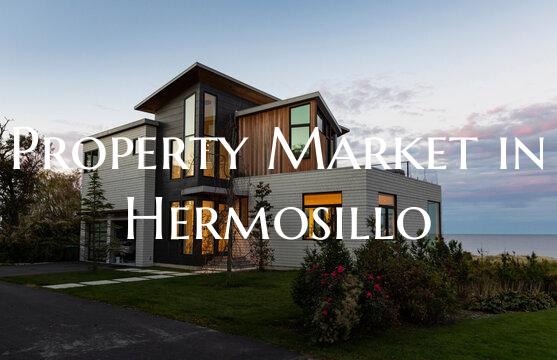 Property Market in Hermosillo