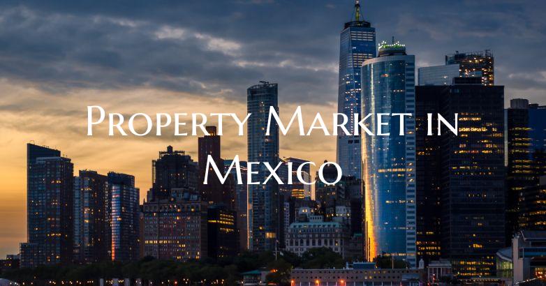 Property Market in Mexico