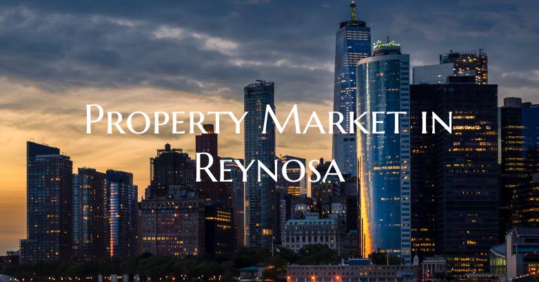 Property Market in Reynosa